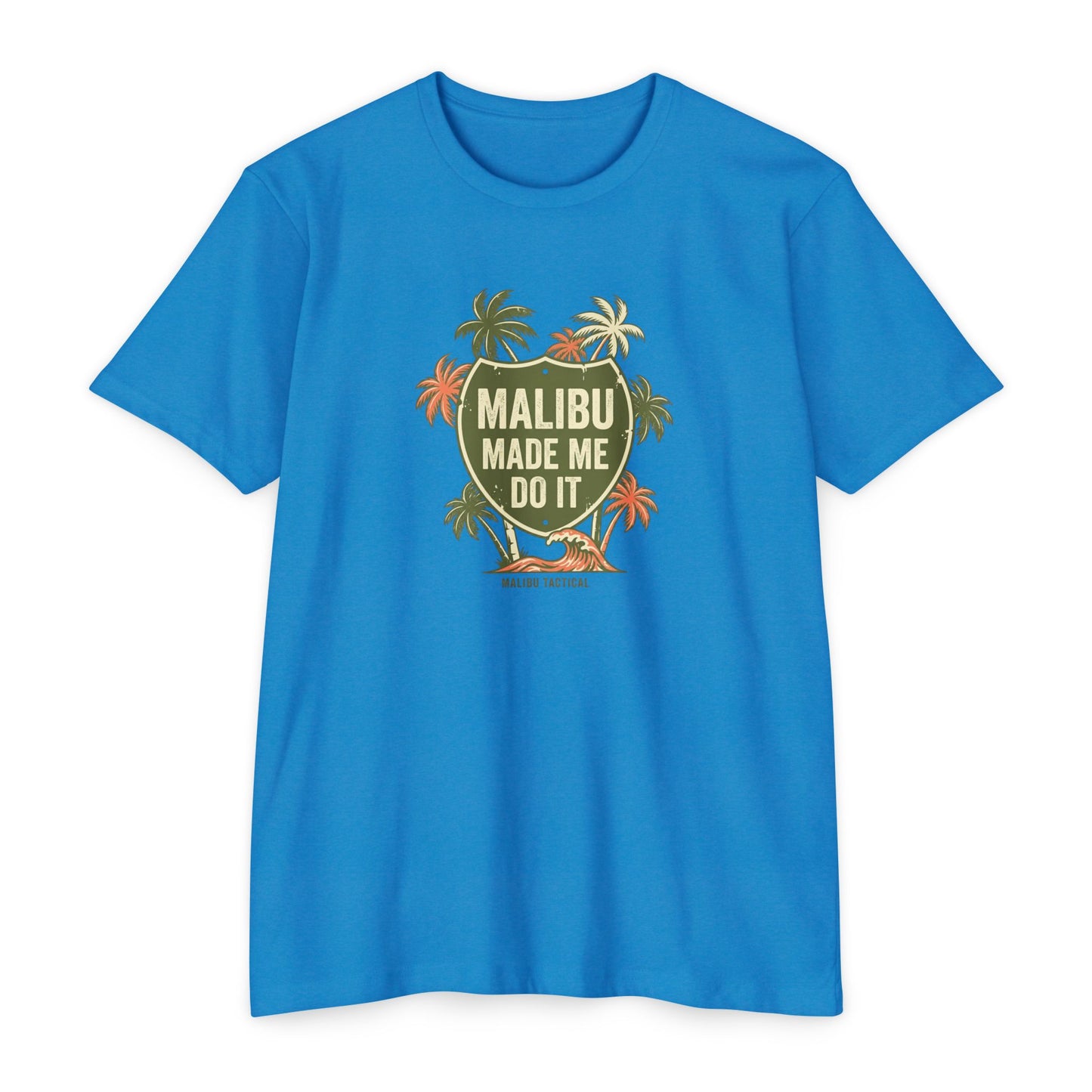Malibu Made Me Do It T-Shirt — Malibu Tactical