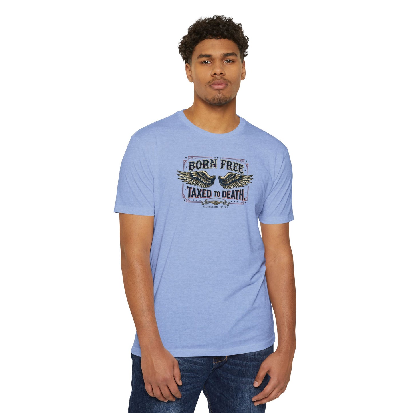 Born Free, Taxed to Death T-Shirt — Malibu Tactical
