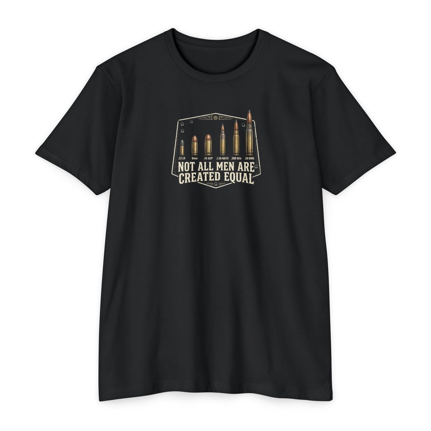 Not All Men Are Created Equal T-Shirt — Malibu Tactical
