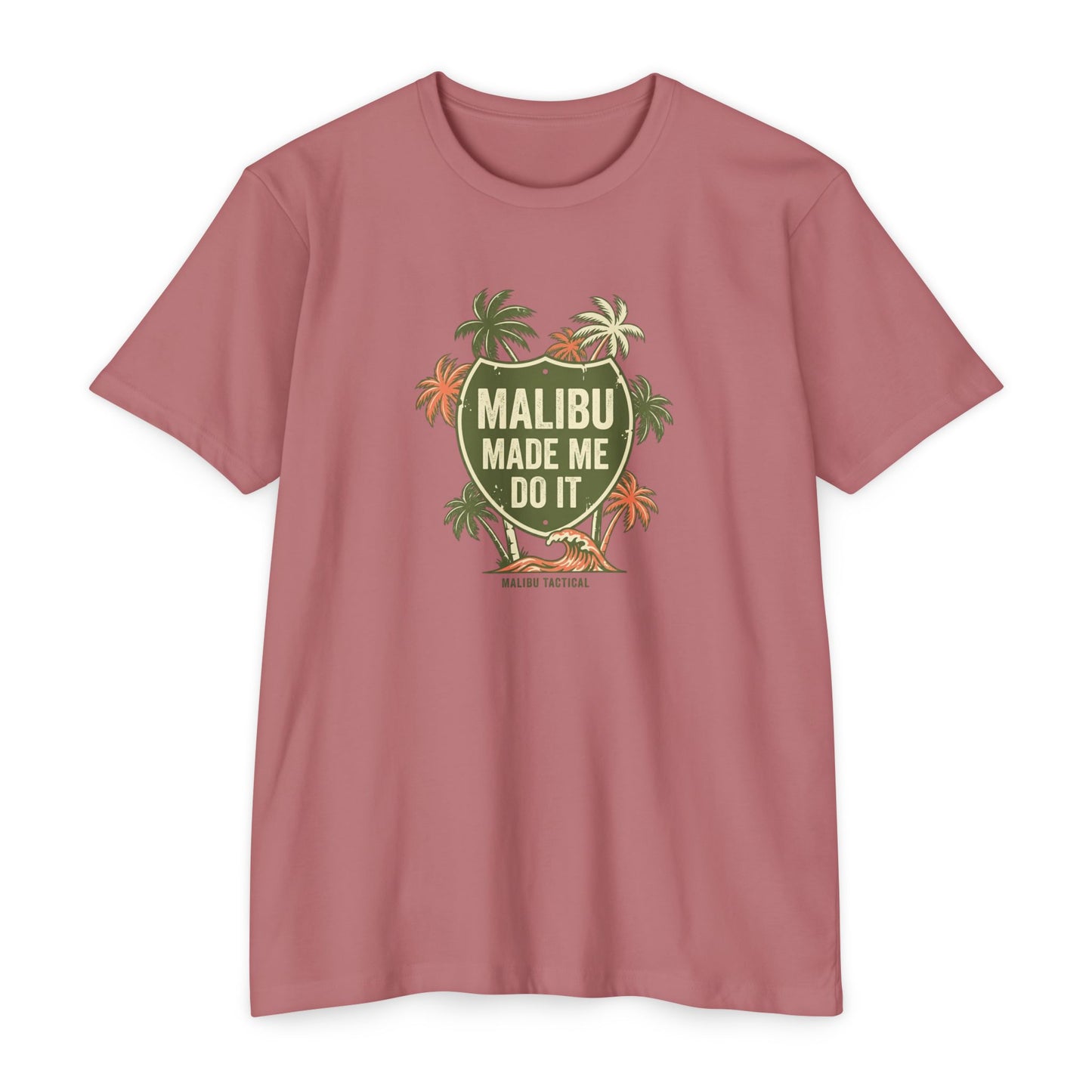 Malibu Made Me Do It T-Shirt — Malibu Tactical