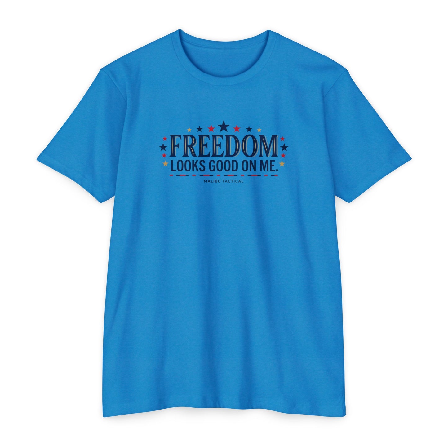 Freedom Looks Good On Me T-Shirt — Malibu Tactical