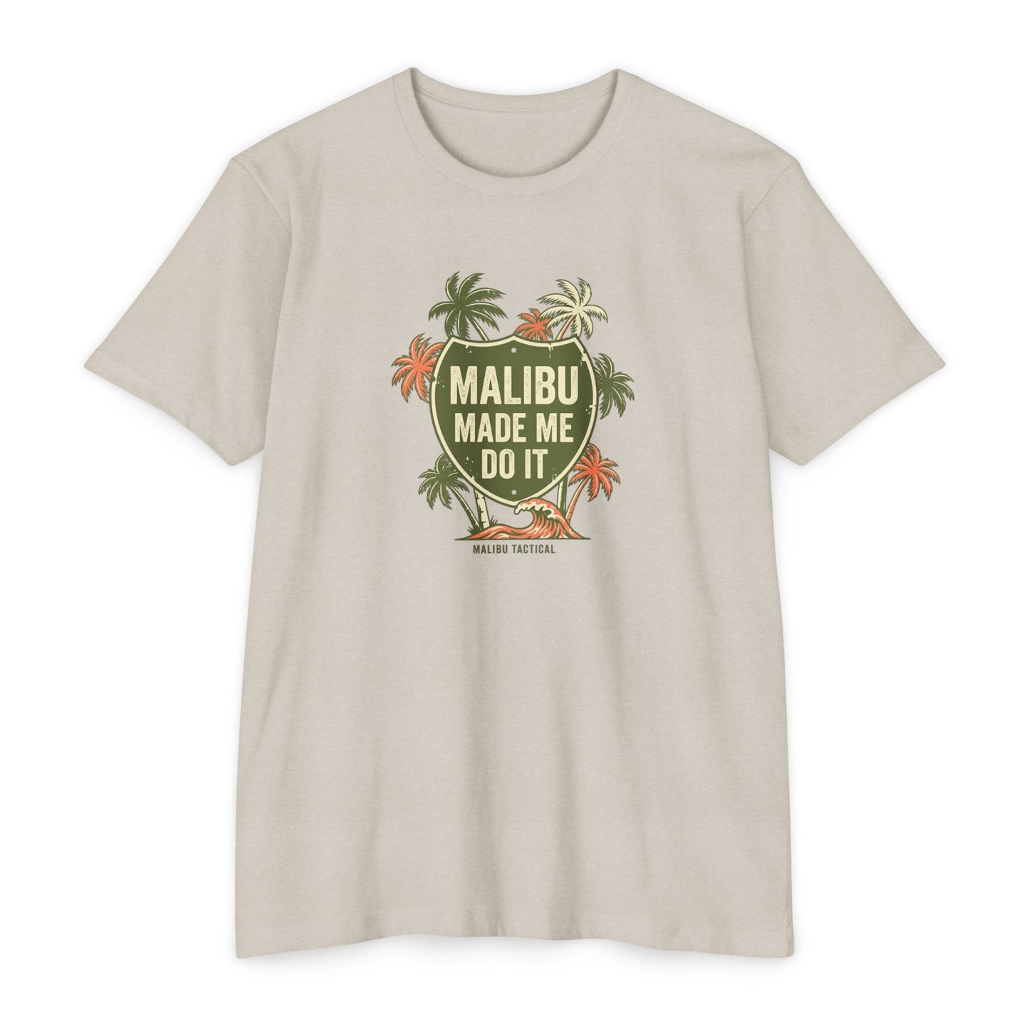 Malibu Made Me Do It T-Shirt — Malibu Tactical