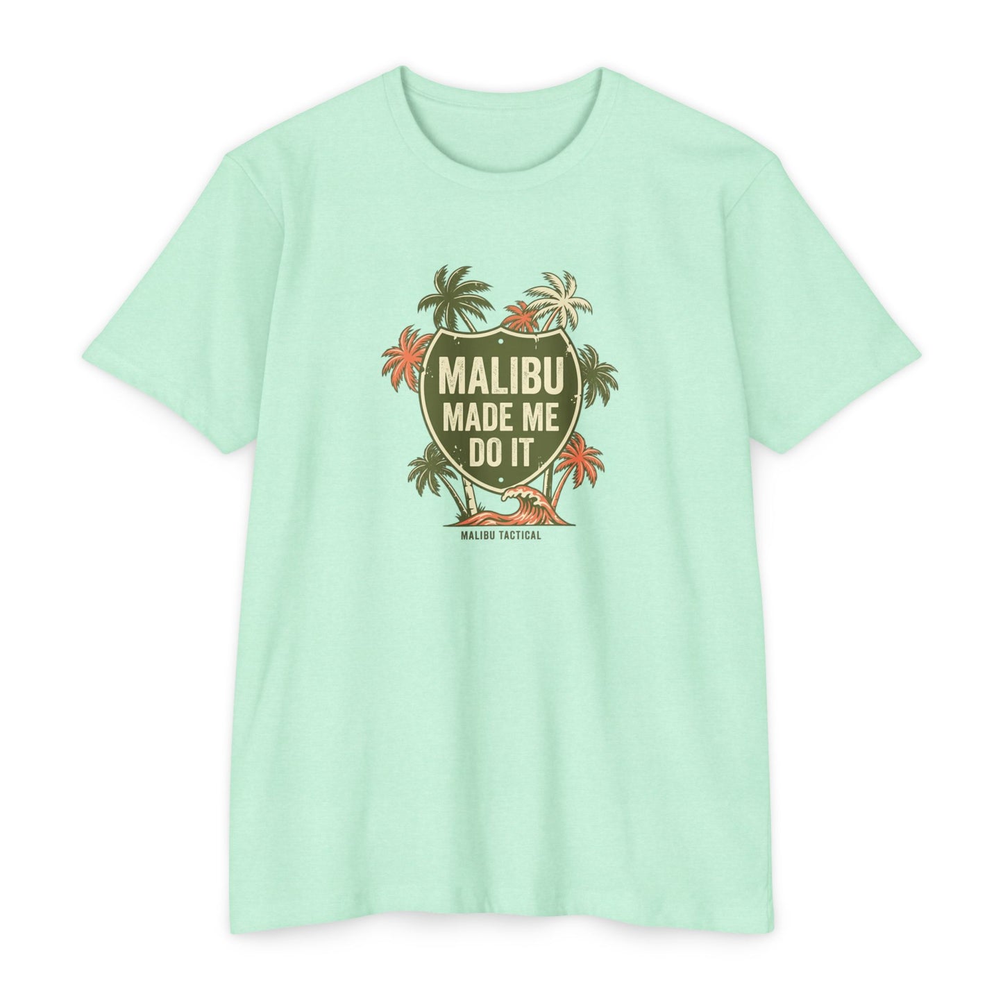 Malibu Made Me Do It T-Shirt — Malibu Tactical