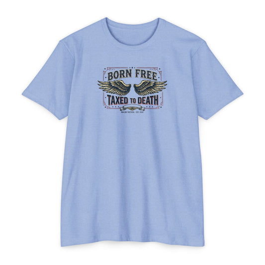 Born Free, Taxed to Death T-Shirt — Malibu Tactical