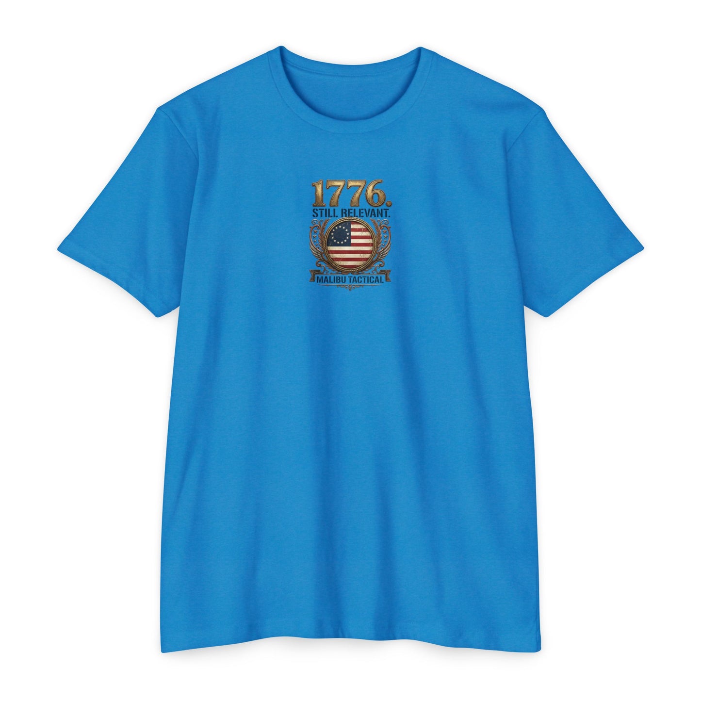 1776. Still Relevant. T-Shirt — Malibu Tactical