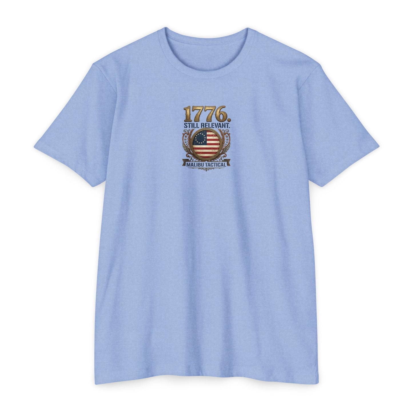 1776. Still Relevant. T-Shirt — Malibu Tactical