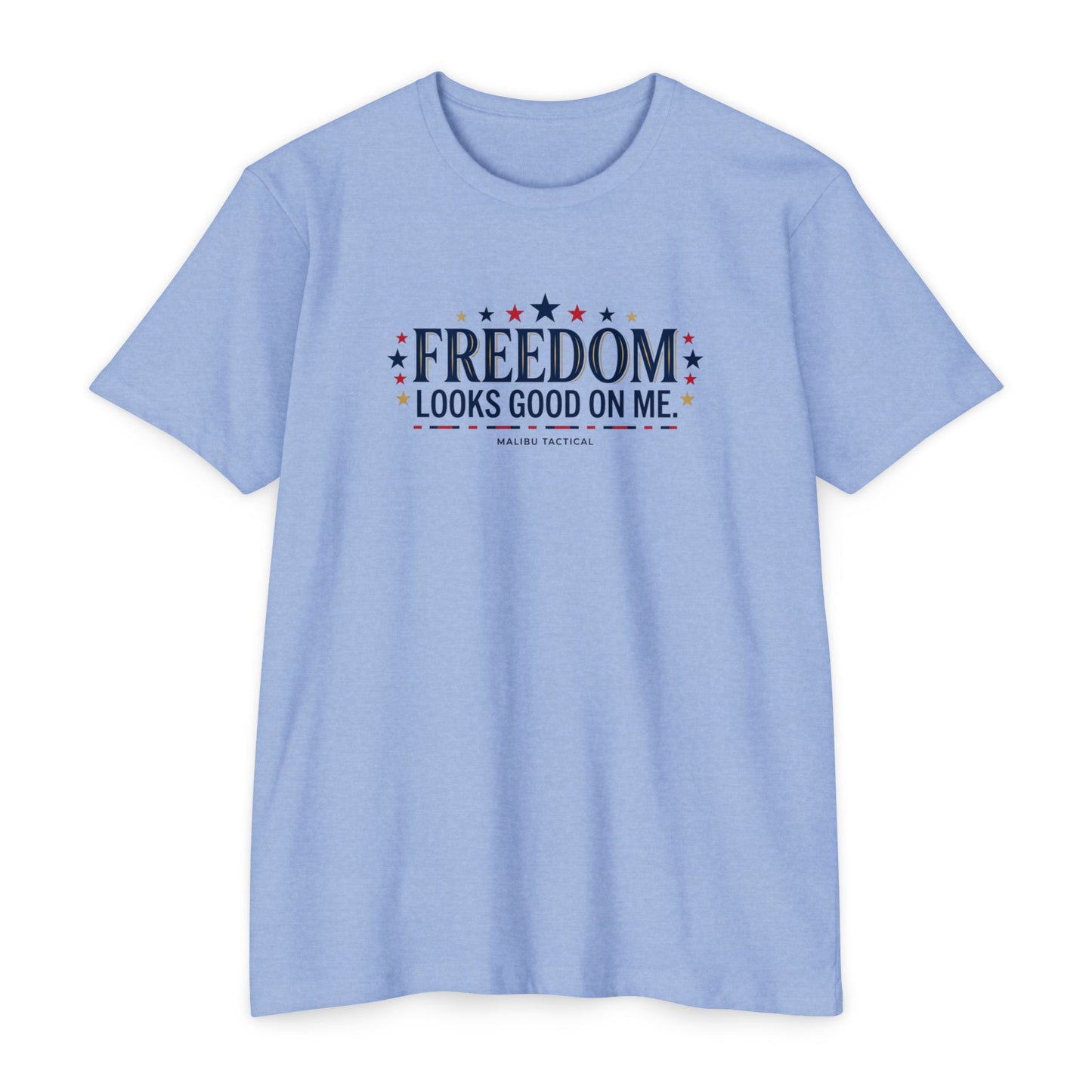 Freedom Looks Good On Me T-Shirt — Malibu Tactical