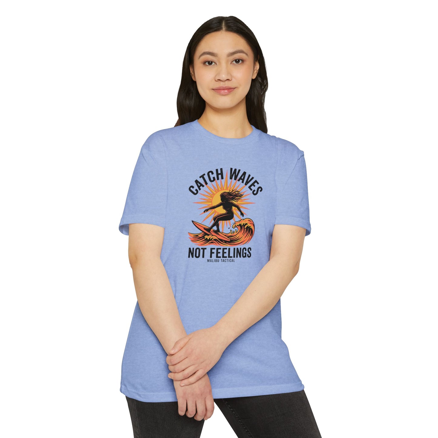 Catch Waves, Not Feelings T-Shirt — Malibu Tactical